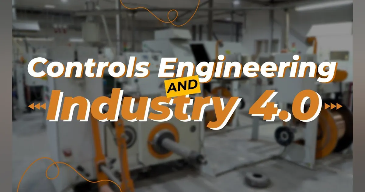 Control Engineering Header The bigger picture of controls engineering and Industry 4.0 | Control ...